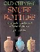  Hitt, Henry C., Old Chinese Snuff Bottles: Notes, With a Catalogue of a Modest Collection