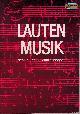  Quadt, Adalbert (edited by), Lautenmusik des 17. und 18. Jahrhunderts 1 = Lute Music from the 17th and 18th Century 1