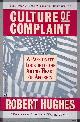  Hughes, Robert, Culture of Complaint: The Fraying of America