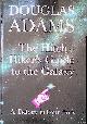 Adams, Douglas, The Hitch Hiker's Guide to the Galaxy: A Trilogy in Four Parts
