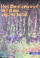  Frijns, Martien & Machiel Bosch, Het Deelerwoud: wild en bijster land