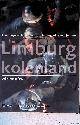  Knotter, Ad (redactie), Limburg Kolenland: Over de geschiedenis van de Limburgse kolenmijnbouw.