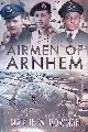  Bowman, Martin W., Airmen of Arnhem