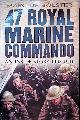  Bolster, Marc de, 47 Royal Marine Commando: An Inside Story 1943-1946