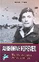  Aggelen, Laurens van, Airborne Forever: The lifestory of an Arnhem Veteran