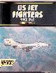  Dorr, Robert F., US Jet Fighters Since 1945