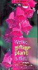  Hensel, Wolfgang, Welke giftige plant is dat? 170 giftige planten eenvoudig determineren