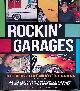  Cotter, Tom & Ken Gross, Rockin' Garages: Collecting, Racing & Riding with Rock's Great Gearheads