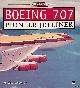  Francillon, René J., Boeing 707: Pioneer Jetliner