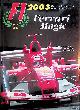  D'Alessio, Paolo & Bryn Williams & Giorgio Stirano, F1 2003: Ferrari Magic - The World Championship Photographic Review
