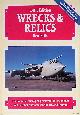  Ellis, Ken, Wrecks & Relics 14th Edition: The biennial survey of preserved, instructional and derelict airframes in the UK and Ireland