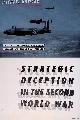  Howard, Michael Eliot, Strategic Deception in the Second World War: British Intelligence Operation against the German High Command