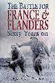  Bond, Brian & Michael Taylor (editors), The Battle for France & Flanders: Sixty Years On