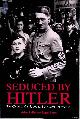  Boyes, Roger, Seduced By Hitler: The Choices of a Nation and the Ethics of Survival