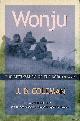  Coleman, J.D., Wonju: The Gettysburg of the Korean War