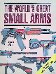  Philip, Craig, The World's Great Small Arms