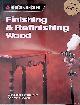  Johanson, Mark (editor), Finishing & Refinishing Wood: Techniques & Projects for Fine Wood Finishes