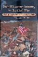  Beaudot, William J.K., The 24th Wisconsin Infantry in the Civil War: The Biography of a Regiment