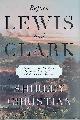  Christian, Shirley, Before Lewis and Clark: The Story of the Chouteaus, the French Dynasty That Ruled America's Frontier