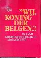  Bossche, W. Van den, ""Wij Koning der Belgen ..."": 150 jaar grondwettelijke monarchie 1831-1981