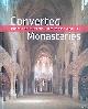  Adriaenssens, Ivo - and others, Converted Monasteries = Monasteres convertis = Herbestemde kloosters