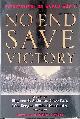 Ambrose, Stephen E. & Caleb Carr & John Keegan & William Manchester - a.o., No End Save Victory: Perspectives on World War II