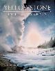  Wuerthner, George, Yellowstone in Photographs