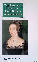  Warnicke, Retha M., The Rise and Fall of Anne Boleyn: Family Politics at the Court of Henry VIII