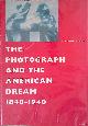  Clinton, William Jefferson & Charles Dickens & Stephen White & Andreas Bluhm, The Photograph and the American Dream 1840-1940