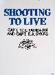  Fairbairn, Captain William Ewart & Eric Anthony Sykes, Shooting to Live: With the One-Hand Gun