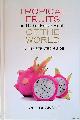  Blancke, Rolf, Tropical Fruits and Other Edible Plants of the World: An Illustrated Guide