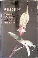  Bown, Deni, Aroids: Plants of the Arum Family (second edition)