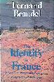  Braudel, Fernand, The Identity of France: Volume One: History and Environment