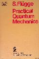  Flugge, S., Practical Quantum Mechanics