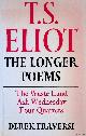 Eliot, T.S., T.S. Eliot: The Longer Poems: The Waste Land, Ash Wednesday, Four Quartets