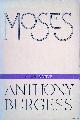  Burgess, Anthony, Moses: A Narrative