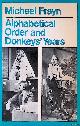  Frayn, Michael, Alphabetical Order and Donkeys' Years