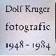  Vries, Jeroen de & Dolf Kruger & Flip Bool (inleiding), Dolf Kruger: fotografie 1948-1984