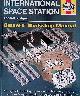  Baker, David, International Space Station: 1998-2011 (all stages): Owner's Workshop Manual: an insight into the history, devolopment, collaboration, production and role of the permanently manned earth-orbiting complex