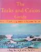  Pavlidis, Stephen J., The Turks and Caicos Guide: A Cruising Guide to the Turks and Caicos Islands