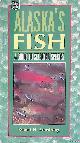  Armstrong, Robert H., Alaska's Fish: A Guide to Selected Species