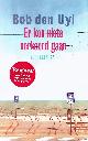  Uyl, Bob den, Er kon niets verkeerd gaan