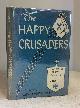  James Edward Tobin ed, The Happy Crusaders