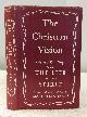  Mary Ellen Evans, ed, The Christian Vision: Readings from the First Ten Years of the Life of the Spirit