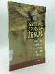  Juan Alfaro, Getting to Know Jesus: What Do Matthew, Mark, Luke, and John Tell Us