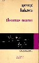  Lukacs Georg, Thomas Mann - Collection les textes à l'appui n°17.