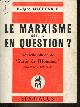  Macdonald Dwight, Le marxisme est-il en question ? - Nouvelle édition de "partir de l'homme..." - examen critique des fondements de l'action socialiste.