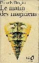  Pauwels Louis & Bergier Jacques, Le matin des magiciens - Introduction au réalisme fantastique - Collection folio n°129.