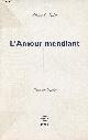 2867445299 Millet Richard, L'Amour mendiant - Notes sur le désir.