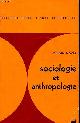  Mauss Marcel, Sociologie et Anthropologie précédé d'une introduction à l'oeuvre de Marcel Mauss par Claude Lévi-Strauss - Collection Sociologie d'aujourd'hui.